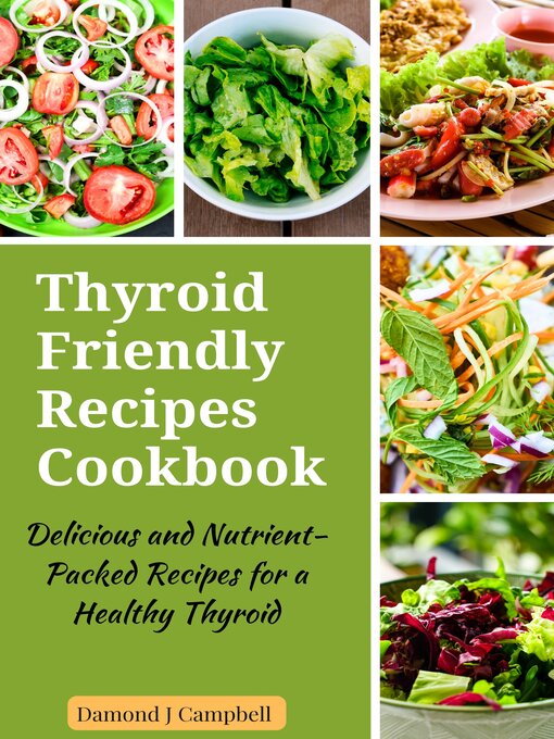 Title details for Thyroid Friendly Recipes Cookbook by Damond  Campbell - Available